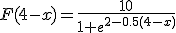 F(4-x)=\frac{10}{1+e^{2-0.5(4-x)}